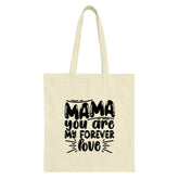 Mama You Are My Forever Love Tote Bag, Mother's Day Gift, Mom Appreciation, Gift for Mom, Shopping Bag, Everyday Tote - Tawshia